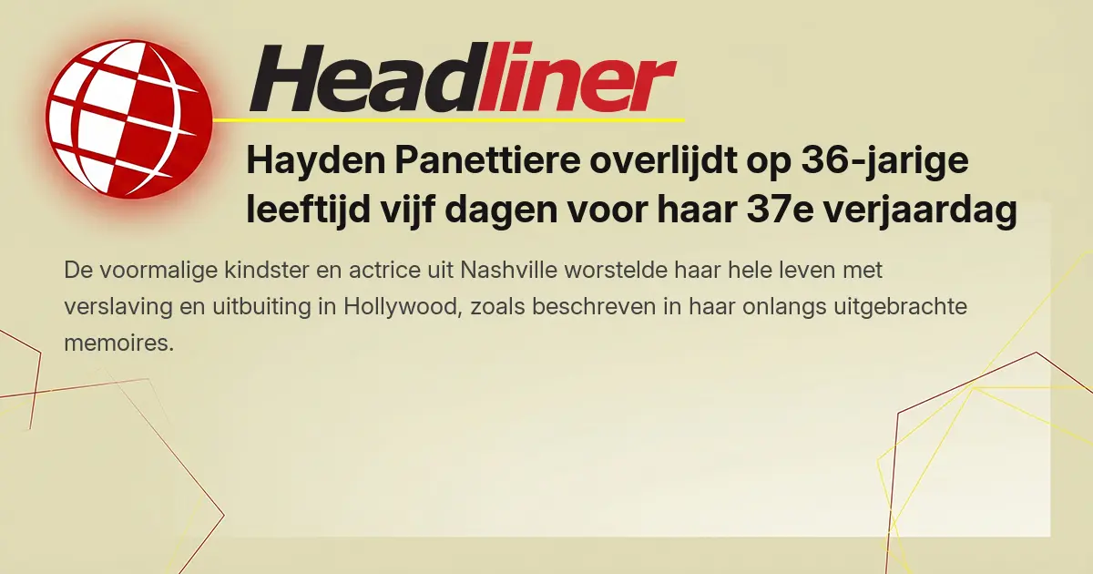 Hayden Panettiere Overlijdt Op 36 jarige Leeftijd Vijf Dagen Voor Haar hayden-panettiere-overlijdt-op-36-jarige-leeftijd-vijf-dagen-voor-haar