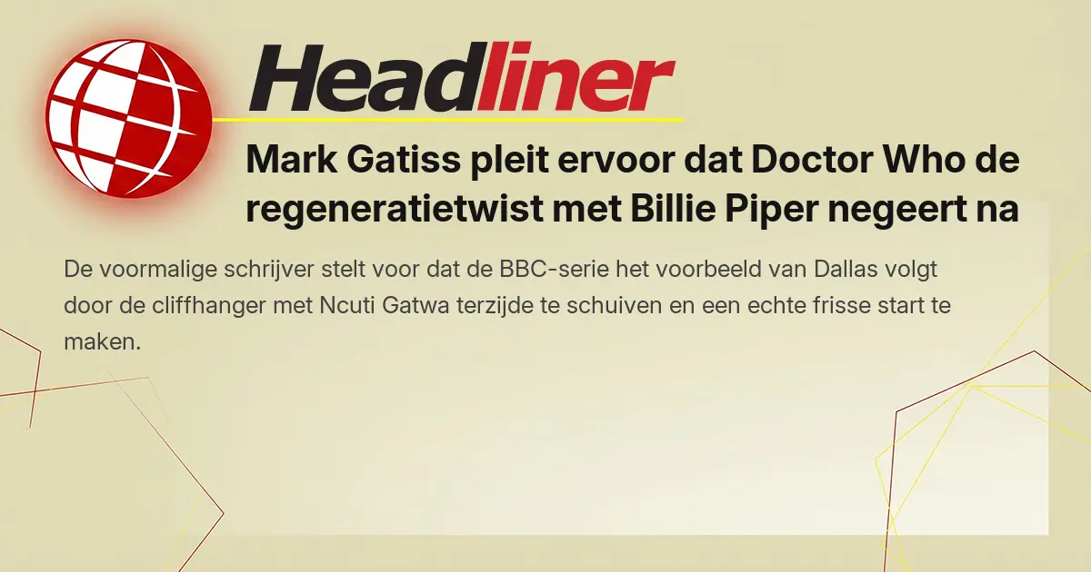 Mark Gatiss pleit ervoor dat Doctor Who de regeneratietwist met Billie Piper negeert na breuk met Disney