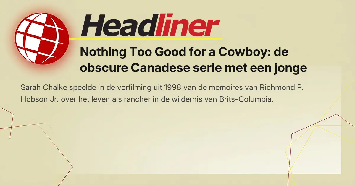 Nothing Too Good for a Cowboy: de obscure Canadese serie met een jonge Ryan Gosling