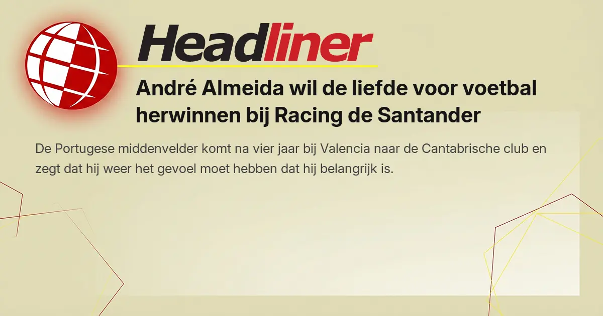 André Almeida wil de liefde voor voetbal herwinnen bij Racing de Santander