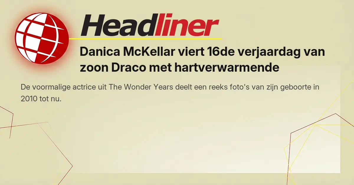 Danica McKellar viert 16de verjaardag van zoon Draco met hartverwarmende Instagram-hulde