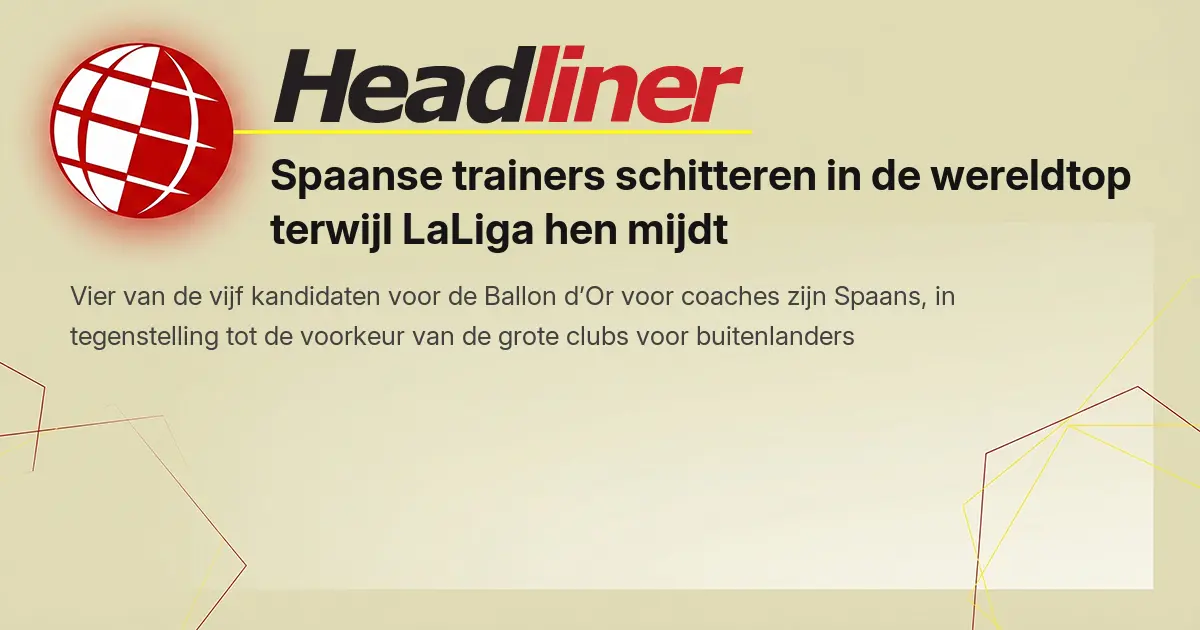 Spaanse trainers schitteren in de wereldtop terwijl LaLiga hen mijdt