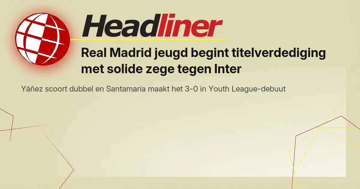 Real Madrid jeugd begint titelverdediging met solide zege tegen Inter