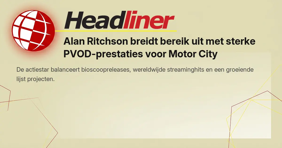 Al Ritchson Alan Ritchson breidt bereik uit met sterke PVOD-prestaties voor Motor City