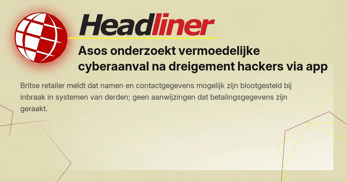 Asos onderzoekt vermoedelijke cyberaanval na dreigement hackers via app