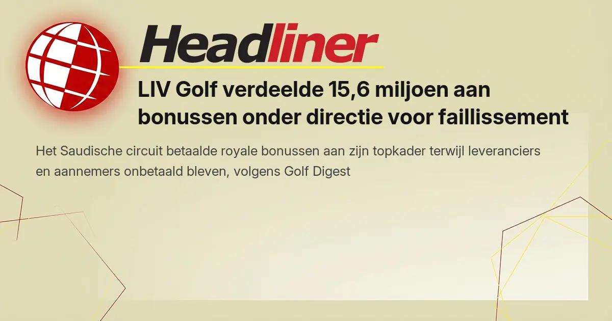 LIV Golf keerde 15,6 miljoen aan bonussen uit aan top, leveranciers bleven onbetaald