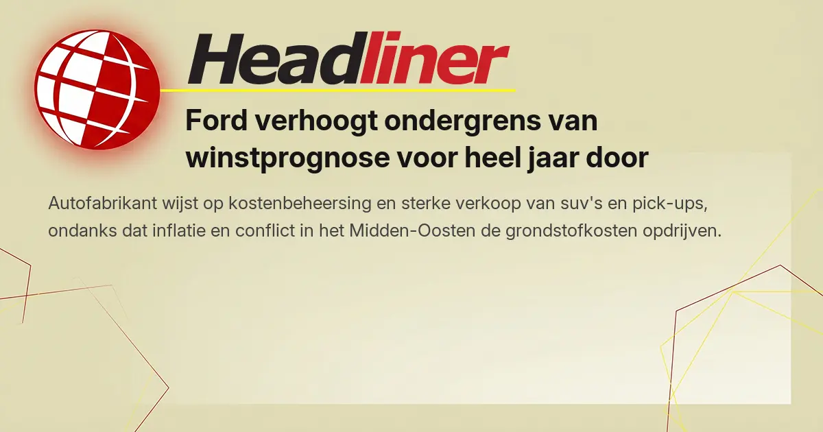 Ford verhoogt ondergrens van winstprognose voor heel jaar door veerkrachtige vraag naar trucks